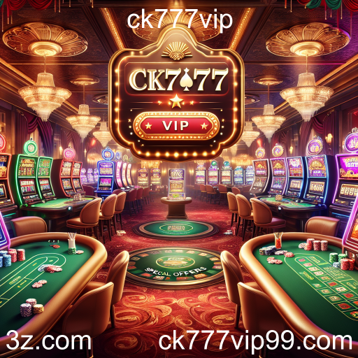Descubra as Ofertas Especiais do ck777vip e Maximize seu Jogo